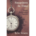 Snapshots in Time: Twenty Hardscrabble Vignettes - Paperback