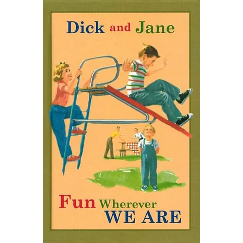 Dick and Jane Fun Wherever We Are - Hardcover