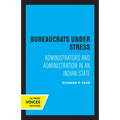 Bureaucrats Under Stress: Administrators and Administration in an Indian State - Paperback