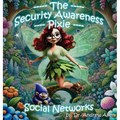The Security Awareness Pixie - Social Networks: A Guide for Improving Children's Online Safety, Privacy, and Security - Hardcover
