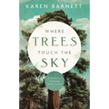 Where Trees Touch the Sky: A Redwood National Park Novel - Paperback