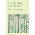 Asia-Pacific Trusts Law, Volume 1: Theory and Practice in Context - Paperback