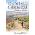 Camino Chronicle: Walking to Santiago - Paperback