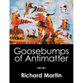 Goosebumps of Antimatter - Hardcover
