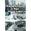 Riding Around in Rigs on the Lake: Second Edition - Paperback