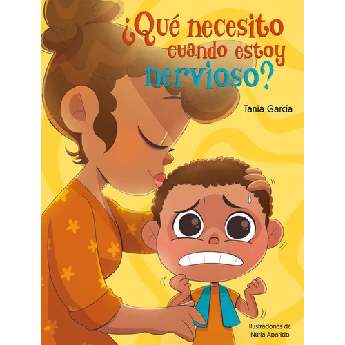 ¿Qué Necesito Cuando Estoy Nervioso? / What Do I Need When I Am Nervous? - Hardcover