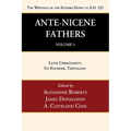 Ante-Nicene Fathers: Translations of the Writings of the Fathers Down to A.D. 325, Volume 3: Latin Christianity: Its Founder, Tertullian - Hardcover