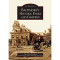 Baltimore's Historic Parks and Gardens - Paperback