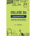 College Qs: Roommates: 50 questions to ask your roommate (so you don't hate each other at the end of the year) - Paperback