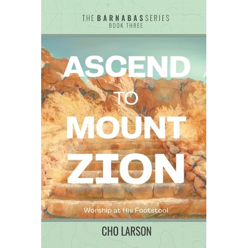 Ascend to Mount Zion: Worship at His Footstool - Paperback