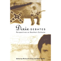 Dixie Debates: Perspectives on Southern Cultures - Paperback