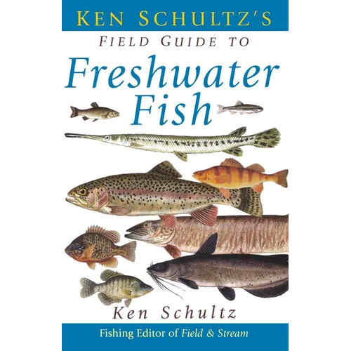 Ken Schultz's Field Guide to Freshwater Fish - Hardcover
