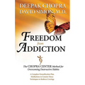 Freedom from Addiction: The Chopra Center Method for Overcoming Destructive Habits - Paperback
