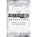 The Gutenberg Revolution: The Story of a Genius and an Invention That Changed the World - Paperback