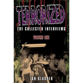 Terrorized, The Collected Interviews, Volume One - Paperback
