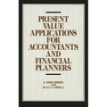 Present Value Applications for Accountants and Financial Planners - Hardcover