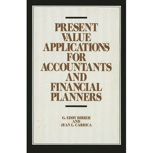Present Value Applications for Accountants and Financial Planners - Hardcover