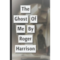 The Ghost Of Me - Paperback