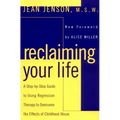 Reclaiming Your Life: A Step-by-Step Guide to Using Regression Therapy to Overcome the Effects of Childhood Abuse - Paperback