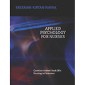 APPLIED PSYCHOLOGY FOR NURSING (Question Answer Bank): B Sc Nursing 1st Semester - Paperback