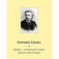 Grieg - Complete Lyric Pieces for Piano - Paperback