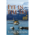 Eye in the Sky: An Alaskan Mystery - Hardcover