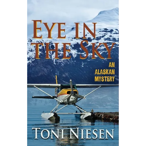 Eye in the Sky: An Alaskan Mystery - Hardcover