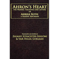 Ahron's Heart: The Prayers, Teachings and Letters of Ahrele Roth, a Hasidic Reformer - Paperback