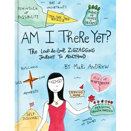 Am I There Yet?: The Loop-De-Loop, Zigzagging Journey to Adulthood - Hardcover