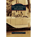 Gay and Lesbian Atlanta - Hardcover