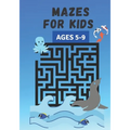 Mazes for kids ages 5-9: children's games, activity book - Paperback