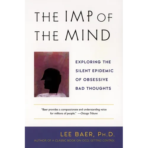 The Imp of the Mind: Exploring the Silent Epidemic of Obsessive Bad Thoughts - Paperback