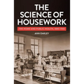 The Science of Housework: The Home and Public Health, 1880-1940 - Paperback