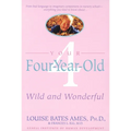 Your Four-Year-Old: Wild and Wonderful - Paperback