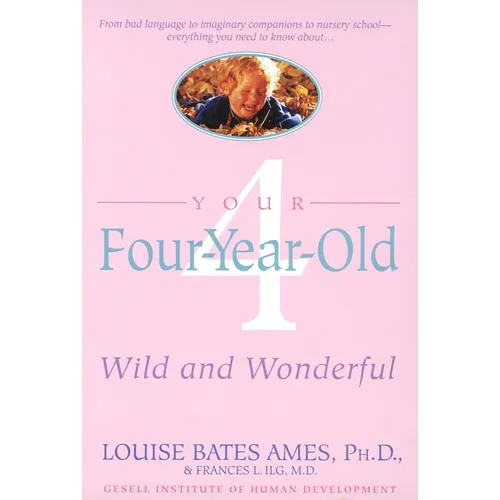 Your Four-Year-Old: Wild and Wonderful - Paperback