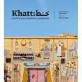 Khatt: Egypt's Calligraphic Landscape - Hardcover