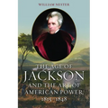 The Age of Jackson and the Art of American Power, 1815-1848 - Hardcover