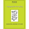 Topographic Surveying: Field Manual No. 3-34.331 - Paperback