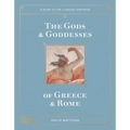 The Gods and Goddesses of Greece and Rome - Hardcover