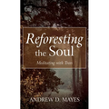 Reforesting the Soul: Meditating with Trees - Paperback