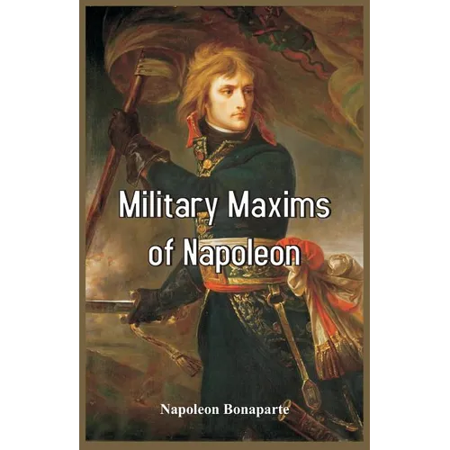 Military Maxims of Napoleon - Paperback