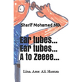Ear tubes... Ear tubes... A to Zeeeee... - Paperback