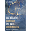 Old Testament Cosmology and Divine Accommodation - Hardcover