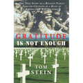 Gratitude Is Not Enough: The True Story of a Belgian Family Forever Changed by a Band of American WWII Soldiers - Paperback