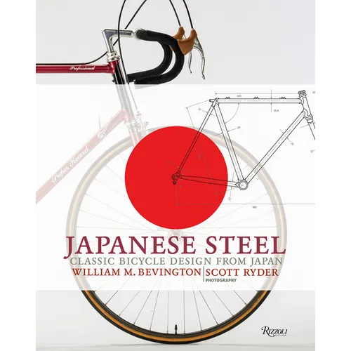 Japanese Steel: Classic Bicycle Design from Japan - Hardcover