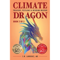 Climate Dragon: Treachery, Pestilence & Weirding Weather - Paperback