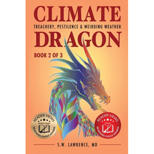 Climate Dragon: Treachery, Pestilence & Weirding Weather - Paperback