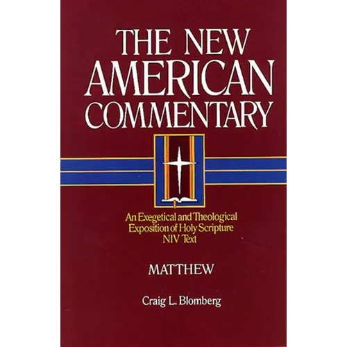 Matthew: An Exegetical and Theological Exposition of Holy Scripture Volume 22 - Hardcover