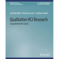 Qualitative Hci Research: Going Behind the Scenes - Paperback