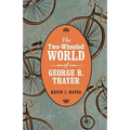 The Two-Wheeled World of George B. Thayer - Hardcover